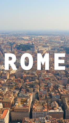 Vertical-Video-Aerial-Drone-Shot-Of-City-Buildings-In-Italy-Overlaid-With-Animated-Graphic-Spelling-Out-Rome